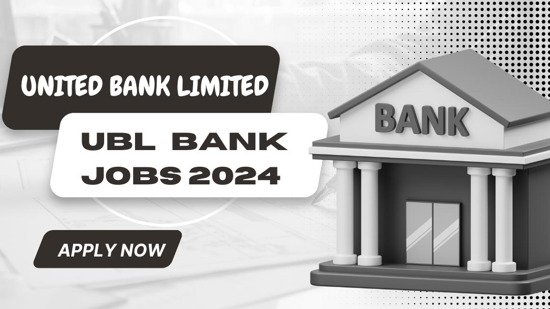 UBL Bank Jobs